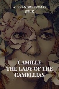 Cover Camille: The Lady of the Camellias