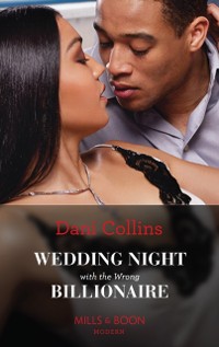 Cover Wedding Night With The Wrong Billionaire (Mills & Boon Modern) (Four Weddings and a Baby, Book 2)