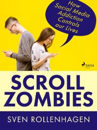 Cover Scroll Zombies: How Social Media Addiction Controls our Lives