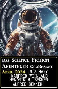 Cover Das Science Fiction Abenteuer Großpaket April 2024