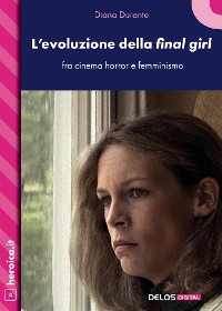 Cover L’evoluzione della final girl, fra cinema horror e femminismo