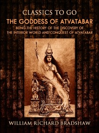 Cover Goddess of Atvatabar / Being the history of the discovery of the interior world and conquest of Atvatabar