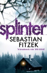 Cover Splinter : A gripping, chilling psychological thriller