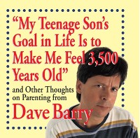Cover &quote;My Teenage Son's Goal in Life Is to Make Me Feel 3,500 Years Old&quote;