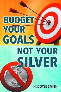 Cover Budget Your Goals Not Your Silver