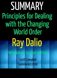 Cover Summary: Principles for Dealing with the Changing World Order: Ray Dalio