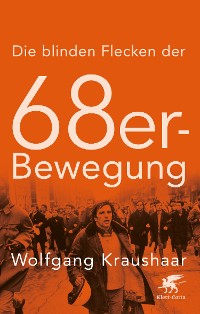 Cover Die blinden Flecken der 68er Bewegung