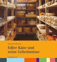 Cover Edler Käse und seine Geheimnisse