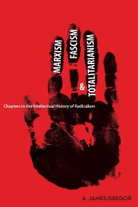 Cover Marxism, Fascism, and Totalitarianism