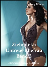 Cover Zielobjekt: Untreue Ehefrau (Band 3)