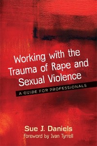 Cover Working with the Trauma of Rape and Sexual Violence