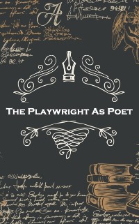 Cover Playwright As Poet
