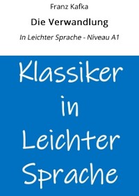 Cover Die Verwandlung: In Leichter Sprache - Niveau A1