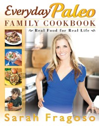Cover Everyday Paleo Family Cookbook