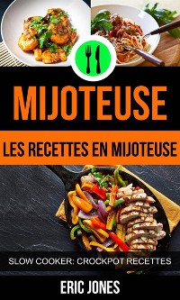 Cover Mijoteuse :Les recettes en mijoteuse (Slow Cooker: Crockpot Recettes)