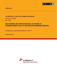 Cover Das Problem der Willensfreiheit. Zur Kritik an Frankfurt-Style Cases in der Dilemma Defense Debatte