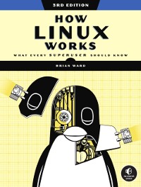 Cover How Linux Works, 3rd Edition