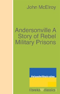 Cover Andersonville A Story of Rebel Military Prisons