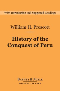 Cover History of the Conquest of Peru (Barnes & Noble Digital Library)