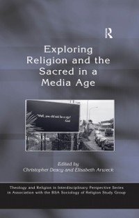 Cover Exploring Religion and the Sacred in a Media Age