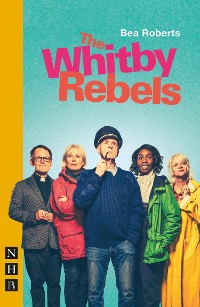 Cover The Whitby Rebels (NHB Modern Plays)