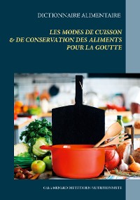 Cover Dictionnaire des modes de cuisson et de conservation des aliments pour le traitement diététique de la goutte