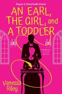 Cover An Earl, the Girl, and a Toddler