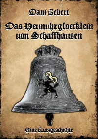 Cover Das Neunuhrglöcklein von Schaffhausen