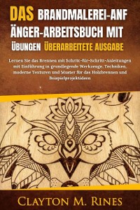 Cover Das Brandmalerei-Anfänger-Arbeitsbuch mit Übungen Überarbeitete Ausgabe