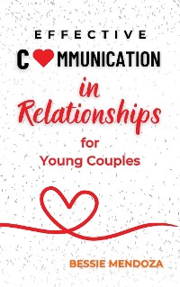 Cover Effective Communication in Relationships for Young Couples