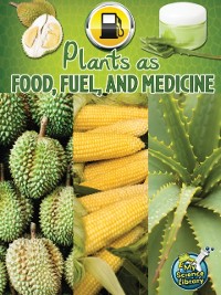 Cover Plants As Food, Fuel, and Medicine