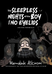 Cover The Sleepless Nights Of The Boy With No Eyelids And Other Twisted Tales