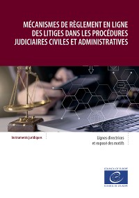 Cover Mécanismes de règlement en ligne des litiges dans les procédures judiciaires civiles et administratives