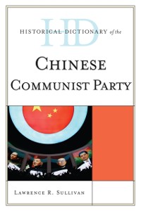 Cover Historical Dictionary of the Chinese Communist Party
