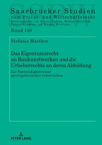 Cover Das Eigentumsrecht an Baukunstwerken und die Urheberrechte an deren Abbildung