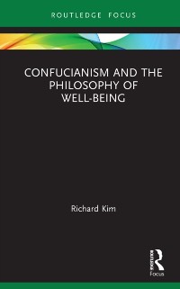 Cover Confucianism and the Philosophy of Well-Being