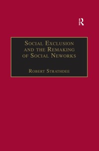 Cover Social Exclusion and the Remaking of Social Networks
