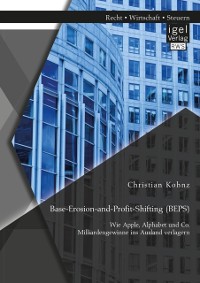 Cover Base-Erosion-and-Profit-Shifting (BEPS). Wie Apple, Alphabet und Co. Milliardengewinne ins Ausland verlagern