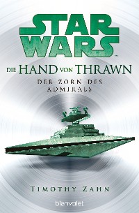 Cover Star Wars™ Die Hand von Thrawn - Der Zorn des Admirals