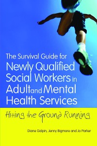 Cover The Survival Guide for Newly Qualified Social Workers in Adult and Mental Health Services