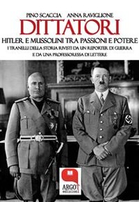 Cover Dittatori. Hitler e Mussolini tra passioni e potere