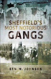 Cover Sheffield's Most Notorious Gangs