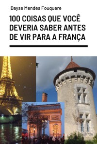 Cover 100 Coisas Para Saber Antes De Vir Para A França