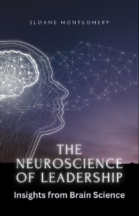 Cover The Neuroscience of Leadership