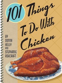 Cover 101 Things To Do With Chicken