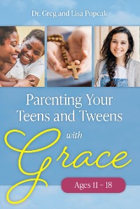 Cover Parenting Your Teens and Tweens with Grace (Ages 11 to 18)