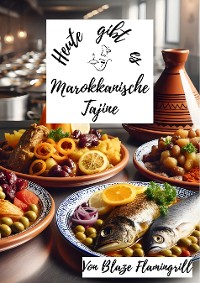 Cover Heute gibt es - Marokkanische Tajine