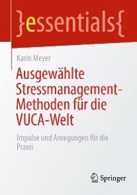 Cover Ausgewählte Stressmanagement-Methoden für die VUCA-Welt