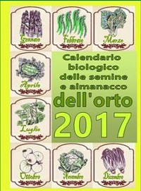 Cover Calendario biologico e almanacco delle semine nell’orto 2017