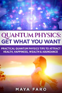 Cover Quantum Physics: Get What You Want